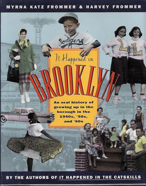 It Happened in Brooklyn An Oral History of Growing Up in the Borough in the 1940s 1950s and 1960s Reader