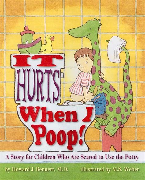 It Hurts When I Poop a Story for Children Who Are Scared to Use the Potty PDF