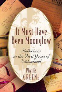It Must Have Been Moonglow Reflections on the First Years of Widowhood PDF