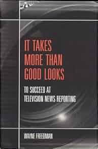 It Takes More Than Good Looks to Succeed at TV News Reporting Ebook PDF