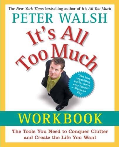 It s All Too Much Workbook The Tools You Need to Conquer Clutter and Create the Life You Want Doc