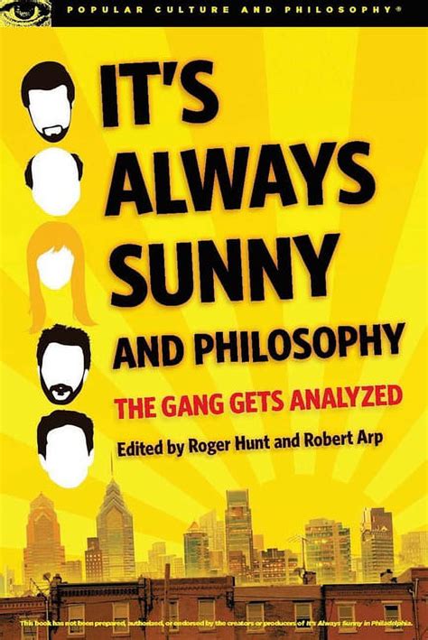 It s Always Sunny and Philosophy The Gang Gets Analyzed Popular Culture and Philosophy Kindle Editon