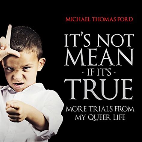 It s Not Mean If It s True More Trials From My Queer Life PDF