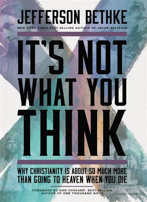 It s Not What You Think Why Christianity Is About So Much More Than Going to Heaven When You Die Kindle Editon