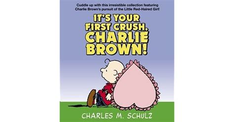 It s Your First Crush Charlie Brown Reader