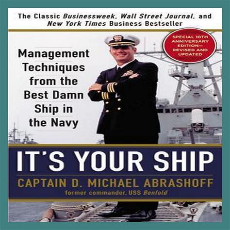 It s Your Ship Management Techniques from the Best Damn Ship in the Navy 10th Anniversary Edition Reader