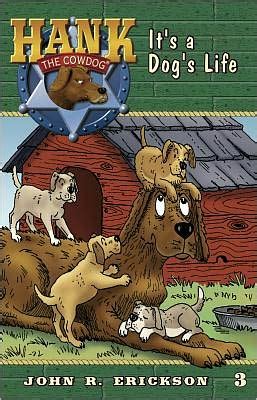 It s a Dog s Life Hank the Cowdog Book 3