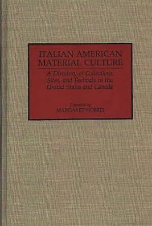 Italian American Material Culture A Directory of Collections Kindle Editon