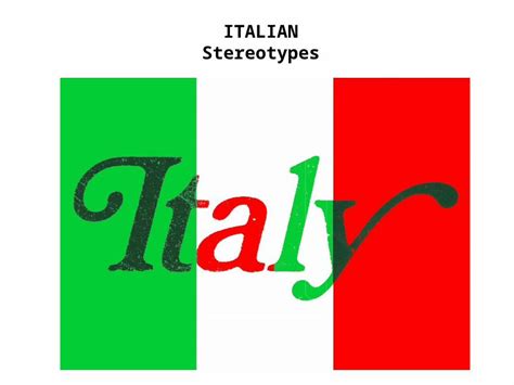 Italian Stereotype Sayings: Uncover the Truth and Break the Mold