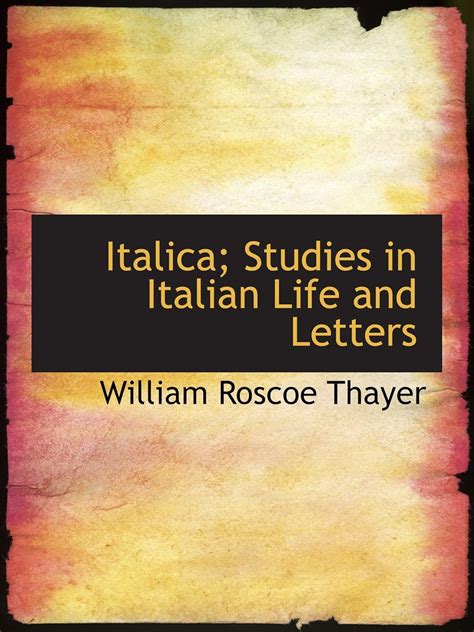 Italica Studies in Italian Life and Letters Boston-1908 Reader