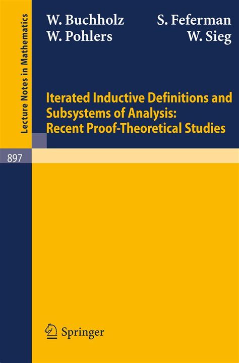 Iterated Inductive Definitions and Subsystems of Analysis Recent Proof-Theoretical Studies Reader