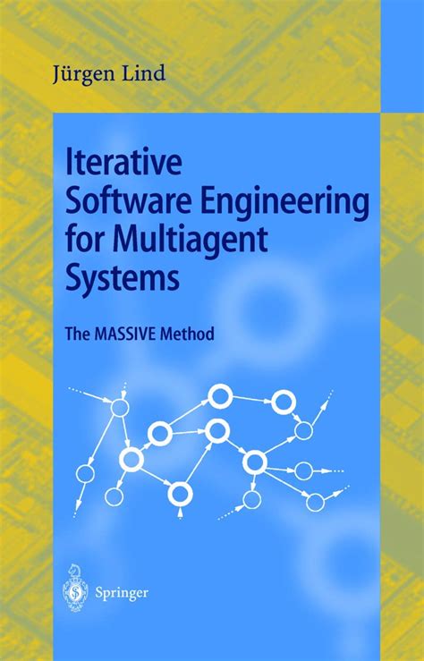 Iterative Software Engineering for Multiagent Systems The MASSIVE Method Doc