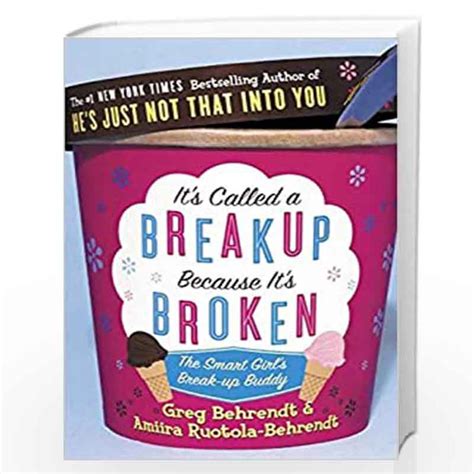 Its Called a Breakup Because Its Broken The Smart Girls Break Up Buddy by Amiira Ruotola Behrendt A Breakup Bible pdf Reader