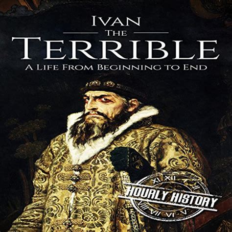 Ivan the Terrible A Life From Beginning to End PDF