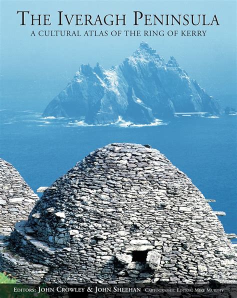 Iveragh Peninsula: A Cultural Atlas of the Ring of Kerry Kindle Editon