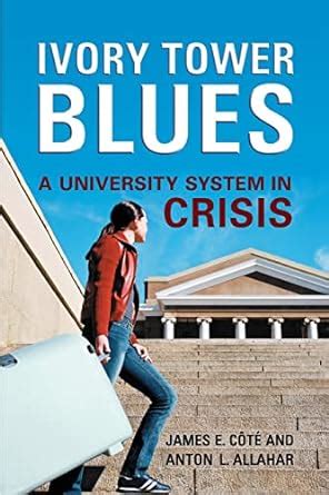 Ivory Tower Blues: A University System in Crisis (Paperback) Ebook Kindle Editon