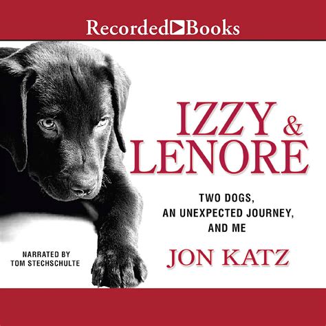 Izzy and Lenore Two Dogs an Unexpected Journey and Me Reader