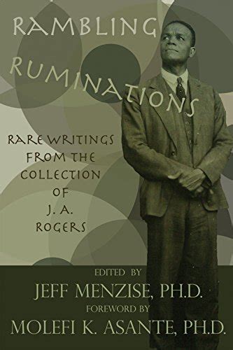 J A Rogers Rambling Ruminations Rare Writings from the Collection of Joel Augustus Rogers Epub