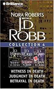 J D Robb Collection 4 Witness in Death Judgment in Death and Betrayal in Death In Death Series PDF