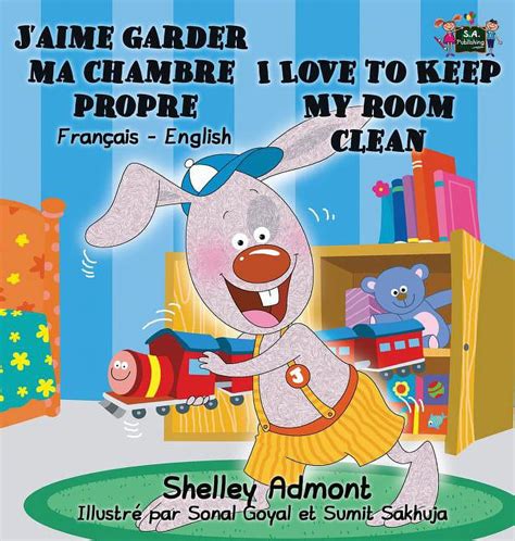 J aime garder ma chambre propre I Love to Keep My Room Clean French English Bilingual Collection French Edition Epub