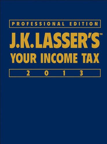 J. K. LasserÃ¢Â²s Your Income Tax Professional Edition 2013 Doc