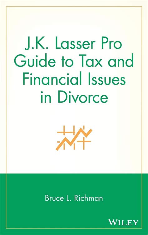 J.K. Lasser Pro Guide to Tax and Financial Issues in Divorce 1st Edition Doc