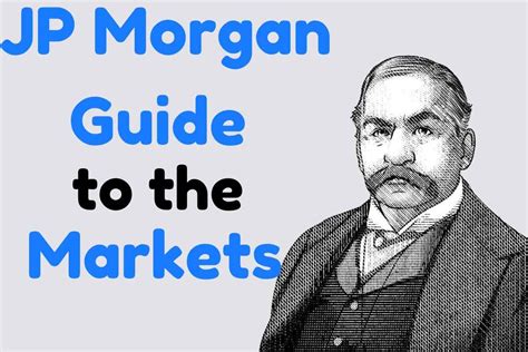 J.P. Morgan Guide to the Markets: Empowering Investors with In-Depth Analysis and Insights