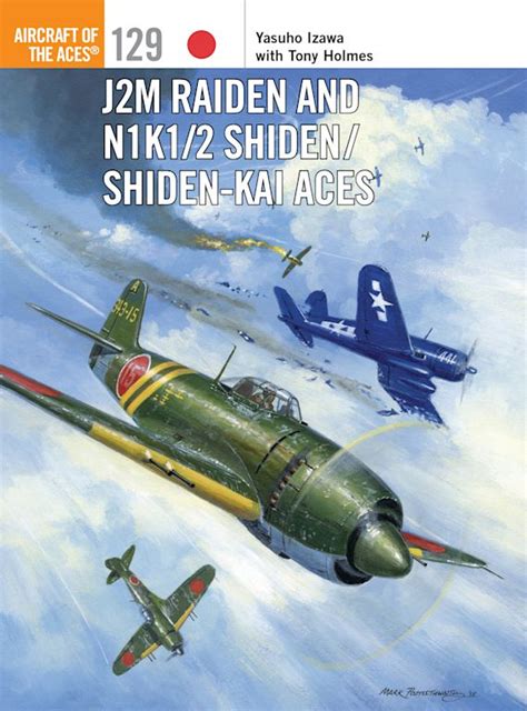 J2M Raiden and N1K1 2 Shiden Shiden-Kai Aces Aircraft of the Aces Epub