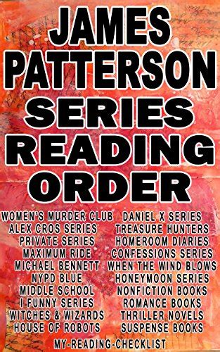 JAMES PATTERSON SERIES READING ORDER MY READING CHECKLIST ALEX CROSS WOMENS MURDER CLUB MAXIMUM RIDE PRIVATE MICHAEL BENNETT NYPD BLUE I FUNNY OF ROBOTS WITCHES WIZARDS MIDDLE SCHOOL Kindle Editon