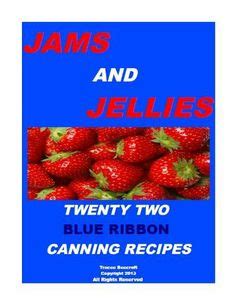 JAMS AND JELLIES-TWENTY TWO BLUE RIBBON CANNING RECIPES Epub