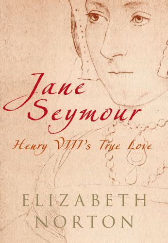 JANE SEYMOUR: Henry VIIIs True Love Reader