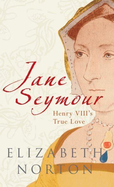 JANE SEYMOUR: Henry VIIIs True Love Reader