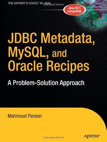 JDBC Metadata, MySQL, and Oracle Recipes A Problem-Solution Approach 1st Edition Kindle Editon