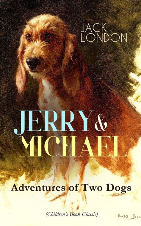 JERRY and MICHAEL-Adventures of Two Dogs Children s Book Classic The Complete Series Including Jerry of the Islands and Michael Brother of Jerry