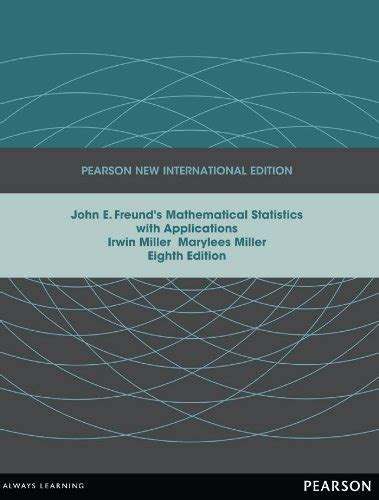 JOHN E FREUND MATHEMATICAL STATISTICS WITH APPLICATIONS DOWNLOAD Ebook Doc