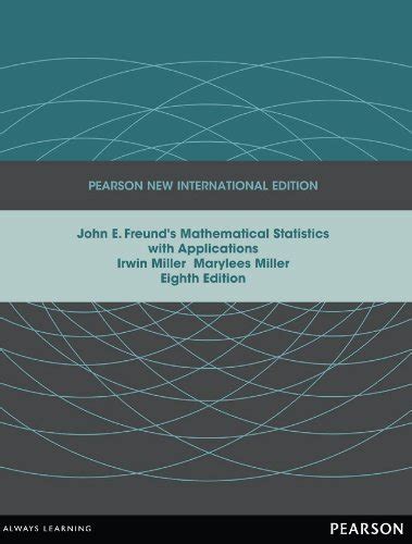 JOHN E FREUNDS MATHEMATICAL STATISTICS WITH APPLICATIONS 7TH EDITION PDF Ebook Doc