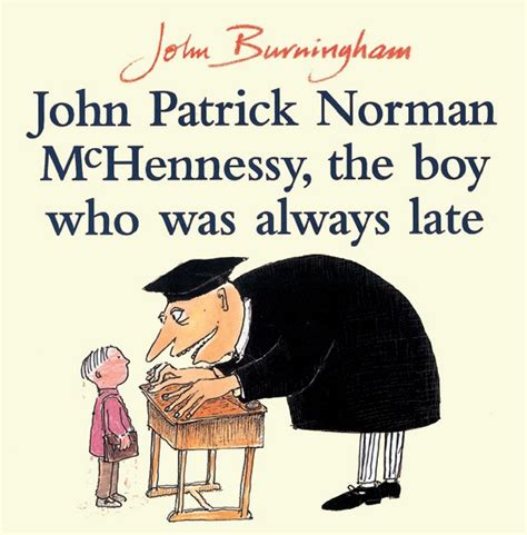 JOHN PATRICK NORMAN MCHENNESSY THE BOY WHO WAS ALWAYS LATE BURNINGHA Ebook Reader