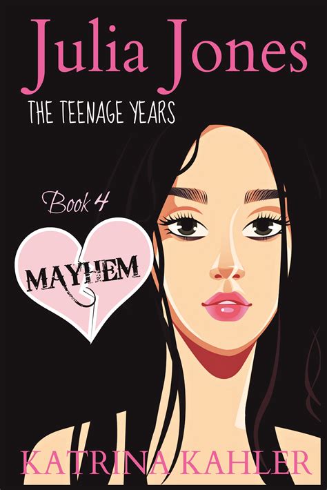 JULIA JONES The Teenage Years Book 4 MAYHEM A book for teenage girls Julia Jones-The Teenage Years