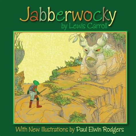 Jabberwocky With New Illustrations by Paul Elwin Rodgers Reader