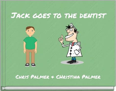 Jack Goes to the Dentist Jack s Picture Books for Children Book 4 Doc