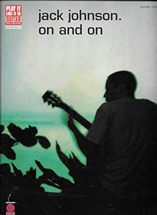 Jack Johnson On and On Play It Like It Is Vocal Guitar Epub