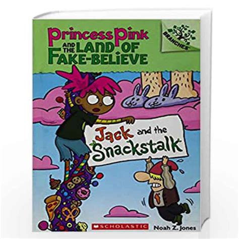 Jack and the Snackstalk A Branches Book Princess Pink and the Land of Fake-Believe 4 Kindle Editon