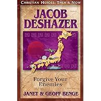 Jacob DeShazer Forgive Your Enemies Christian Heroes Then and Now Christian Heroes Then and Now Doc