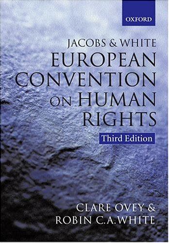 Jacobs and White, The European Convention on Human Rights 3rd Revised Edition Doc