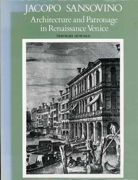 Jacopo Sansovino Architecture and Patronage in Renaissance Venice