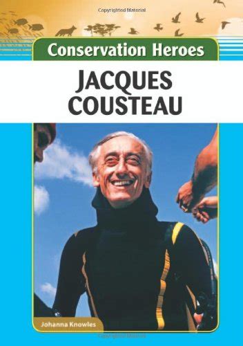 Jacques Cousteau Conservation Heroes