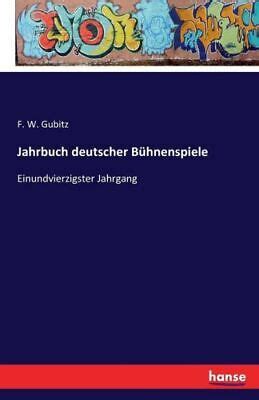 Jahrbuch deutscher BÃ¼hnenspiele, Einundvierzigster Jahrgang Doc