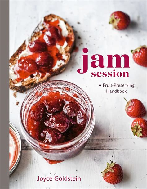 Jam Session: A Fruit-Preserving Handbook [A Cookbook] Doc