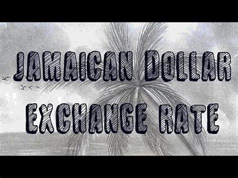 Jamaica Currency Exchange Rate: 100 JMD to USD, CAD, EUR, and GBP