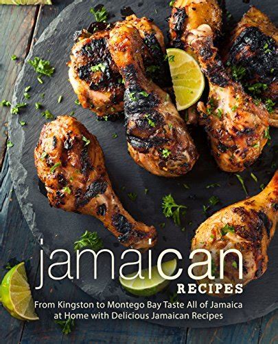 Jamaican Recipes From Kingston to Montego Bay Taste All of Jamaica at Home with Delicious Jamaican Recipes Epub